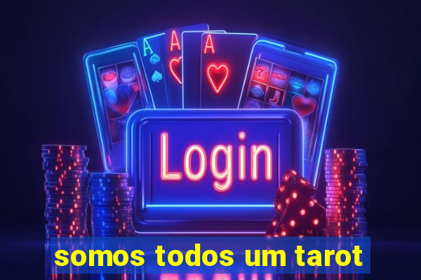 somos todos um tarot